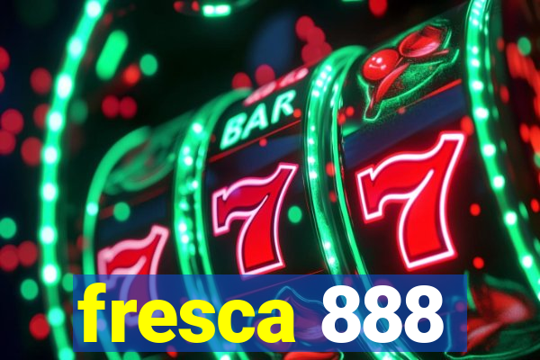 fresca 888